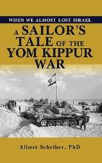 When We Almost Lost Israel: A Sailor's Tale of the Yom Kippur War