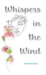 Whispers in the Wind: The Unsaid Thoughts of a Seventeen Year Old