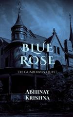 Blue Rose: The Guardian's Quest