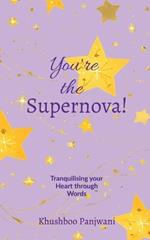 You're the Supernova!: Tranquilising your Heart through Words