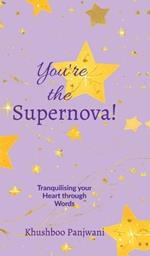 You're the Supernova!: Tranquilising your Heart through Words