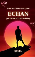 ECHAN (An untold love story)