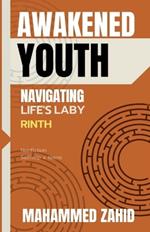 Awakened Youth: Navigating Life's Labyrinth