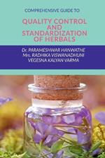 Comprehensive Guide to Quality Control and Standardization of Herbals