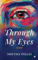 Through My Eyes: Uno