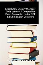 Must Know Literary Works of 20th century: A Competitive Exam Companion to Ace NET & SET in English Literature