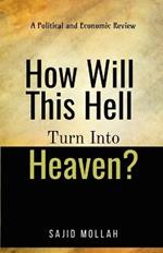 How Will This Hell Turn Into Heaven?: A Political and Economic Review