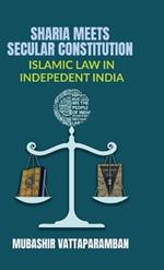 Sharia Meets Secular Constitution: Islamic Law in Indepedent India