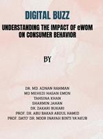 Digital Buzz: Understanding The Impact of e-wom on Consumer Behavior