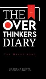 The Overthinkers Diary: The Heart Song