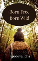 Born Free, Born Wild