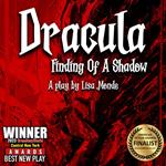 Dracula: Finding of a Shadow. A play