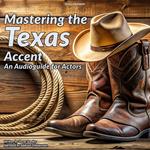 Mastering the Texas Accent