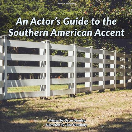 Actor’s Guide to the Southern American Accent, An