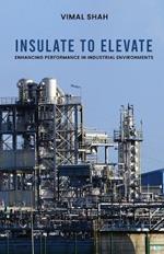 Insulate to Elevate: Enhancing Performance in Industrial Environments