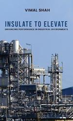 Insulate to Elevate: Enhancing Performance in Industrial Environments