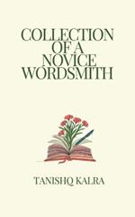 Collection Of A Novice Wordsmith