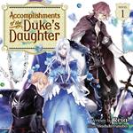 Accomplishments of the Duke's Daughter (Light Novel) Vol. 1