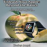 Unleash Your Apple: Beyond the Basics