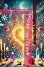 Enchanted Bonds: The Art and Science of Love Magick