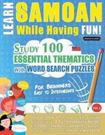 Learn Samoan While Having Fun! - For Beginners: Easy to Intermediate - Study 100 Essential Thematics with Word Search Puzzles - Vol.1