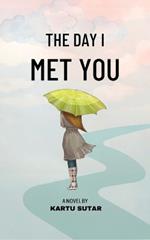 The Day I Met You