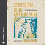 Confessions of an Amateur Saint