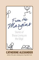 From the Margins: Stories of Those Living on the Edge