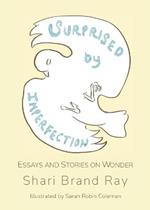 Surprised by Imperfection: Essays and Stories on Wonder