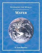 Renewing the World: Water