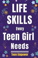 Life Skills Every Teen Girl Needs