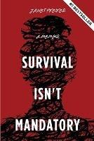 Survival Isn't Mandatory: A Memoir