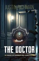 The Agency of Supernatural Events: The Doctor