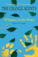 The Change Agents: Whispers in the Wind