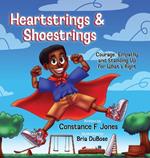 Heartstrings & Shoestrings: Courage, Empathy and Standing Up for What's Right