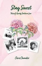 Stay Sweet: Tales of Quirky Southern Love