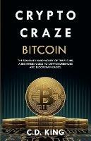 Crypto Craze: Bitcoin - Standard Hard Money of the Future - Beginners Guide to Cryptocurrencies and Blockchain Basics