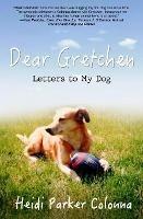 Dear Gretchen: Letters to My Dog