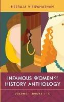 Infamous Women of History Anthology: Volume I (Books 1-3) - Neeraja Viswanathan - cover