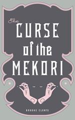 The Curse of the Mekori