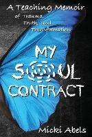 My Soul Contract: A Teaching Memoir of Trauma, Truth, and Transformation