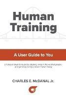 Human Training: A User Guide to You