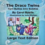 The Draco Twins Turn Bullies into Buddies: Large Print