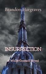 Insurrection: A White Council Novel