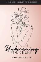 Unbecoming: Your Hurt