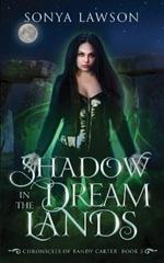 Shadow in the Dreamlands: The Chronicles of Randy Carter Book 3