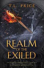 Realm of the Exiled: Exiled Elementals Series (Prequel Novelette)