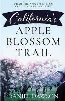 California's Apple Blossom Trail: When the Apple was King and Children Resilient