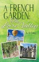 A French Garden: The Loire Valley