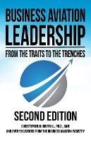 Business Aviation Leadership: From the Traits to the Trenches (2nd Edition)